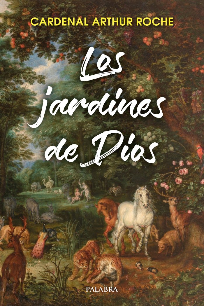 LOS JARDINES DE DIOS, de ROCHE, CARD. ARTHUR | portada del libro