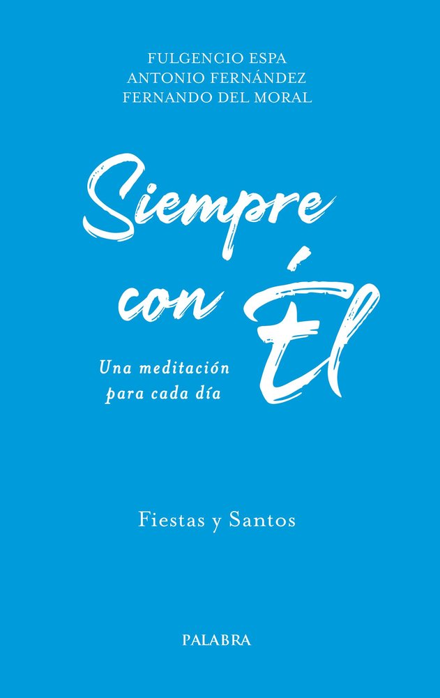 SIEMPRE CON ÉL ( FIESTAS Y SANTOS), de ESPA FECED | portada del libro