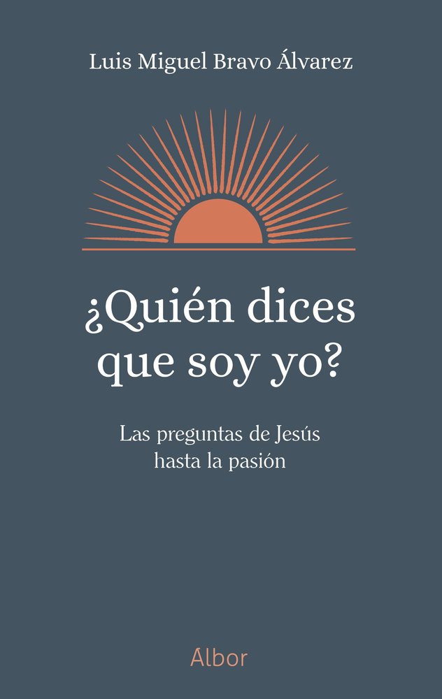 ¿QUIEN DICES QUE SOY YO?, de BRAVO ALVAREZ, LUIS MIGUEL | portada del libro