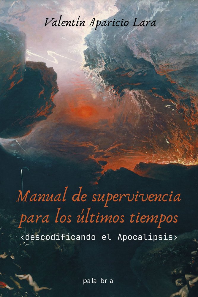 MANUAL DE SUPERVIVENCIA PARA LOS ULTIMOS TIEMPOS, de APARICIO LARA, VALENTIN | portada del libro