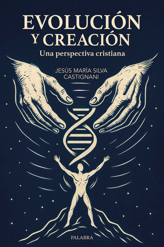 EVOLUCION Y CREACION, de SILVA CASTIGNANI, JESUS MARIA | portada del libro