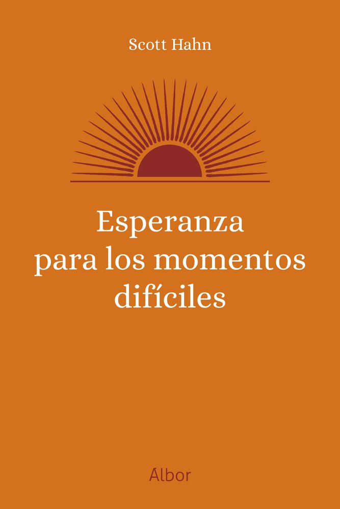 ESPERANZA PARA LOS MOMENTOS DIFICILES, de HAHN, SCOTT | portada del libro