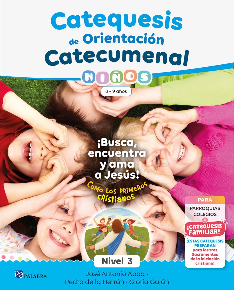 CATEQUESIS DE ORIENTACION CATECUMENAL NIVEL 3 NIÑOS, de PEDRO DE LA HERRAN LUZARRAGA | portada del libro