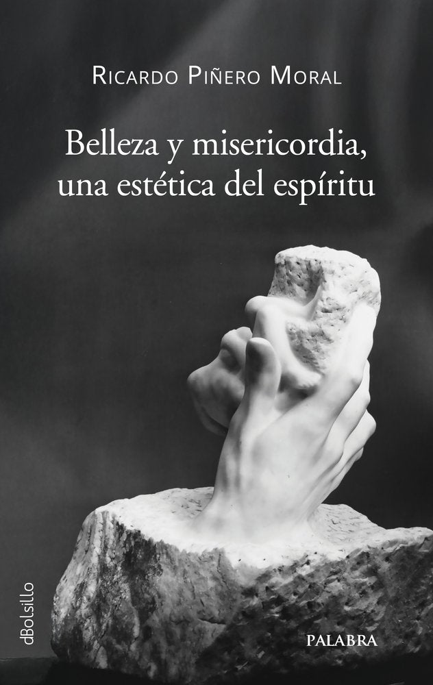 BELLEZA Y MISERICORDIA, UNA ESTETICA DEL ESPIRITU, de PIÑERO MORAL, RICARDO | portada del libro