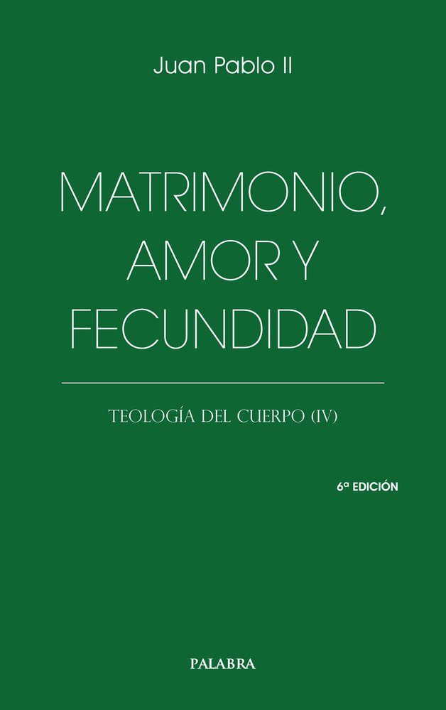 MATRIMONIO, AMOR Y FECUNDIDAD, de JUAN PABLO II | portada del libro