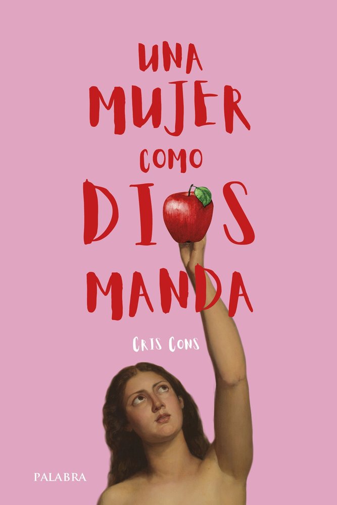 UNA MUJER COMO DIOS MANDA, de CONS, CRISTINA | portada del libro