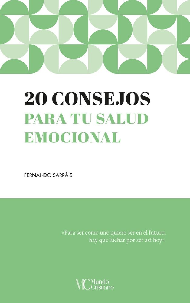 20 CONSEJOS PARA TU SALUD EMOCIONAL, de SARRAIS OTEO, FERNANDO | portada del libro