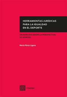 HERRAMIENTAS JURIDICAS PARA LA IGUALDAD EN EL DEPORTE, de PEREZ UGENA,MARIA | portada del libro