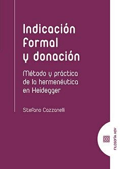 INDICACION FORMAL Y DONACION METODO Y PRACTICA DE LA HERME, de CAZZANELLI,STEFANO | portada del libro