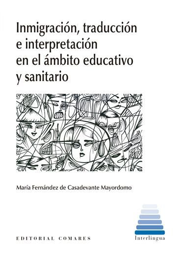 Inmigracion y traduccion en el ambito educativo sanitario, de FERNANDEZ DE CASADEVANTE MAYORDOMO, MARI | portada del libro