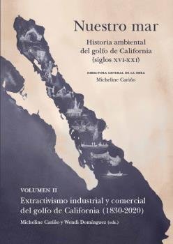NUESTRO MAR II HISTORIA AMBIENTAL GOLFO CALIFORNIA XVI XXI, de CARIÑO,MICHELINE | portada del libro