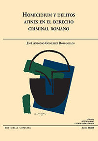 HOMICIDIUM Y DELITOS AFINES EN EL DERECHO CRIMINAL ROMANO, de GONZALEZ | portada del libro