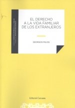 DERECHO A LA VIDA FAMILIAR DE LOS EXTRANJEROS, de MILIOS,GEORGIOS | portada del libro