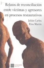 RELATOS DE RECONCILIACION ENTRE VICTIMAS Y AGRESORES EN PRO, de RIOS MARTIN,JULIAN CARLOS | portada del libro