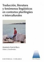 TRADUCCION LITERATURA Y FENOMENOS LINGUISTICOS CONTEXTOS, de ANASTASIO GARCIA ROCA | portada del libro