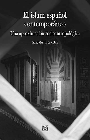 EL ISLAM ESPAÑOL CONTEMPORANEO, de MARTIN LUPIAÑEZ, ISAAC | portada del libro