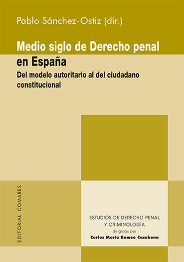 MEDIO SIGLO DE DERECHO PENAL EN ESPAÑA, de SANCHEZ-OSTIZ, PABLO | portada del libro