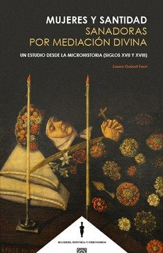 MUJERES Y SANTIDAD: SANADORAS POR MEDIACION DIVINA., de SANTAMARIA GUINOT, LAURA | portada del libro