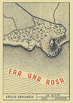 ERA UNA ROSA, de GAVILANES, EMILIO | portada del libro