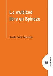 LA MULTITUD LIBRE EN SPINOZA, de SAINZ PEZONAGA, AURELIO | portada del libro