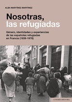 NOSOTRAS, LAS REFUGIADAS, de MARTINEZ MARTINEZ, ALBA | portada del libro