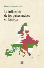 INFLUENCIA DE LOS PAISES ARABES EN EUROPA, de PORTERO,FLORENTINO | portada del libro