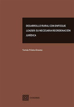 DESARROLLO RURAL CON ENFOQUE LEADER SU NECESARIA REORDENACI, de PRIETO ALVAREZ,TOMAS | portada del libro