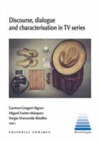 Discourse, dialogue and characterisation in TV series, de CARMEN GREGORI SIGNES | portada del libro