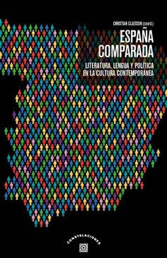ESPAÑA COMPARADA LITERATURA LENGUA Y POLITICA EN LA CULTURA, de CLAESSON,CHRISTIAN | portada del libro