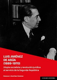 LUIS JIMENEZ DE ASUA 1889 1970, de MARTINEZ CANOVAS, GONZALO | portada del libro