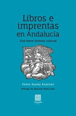 LIBROS E IMPRENTAS EN ANDALUCIA, de PEDRO RUEDA MARTINEZ | portada del libro