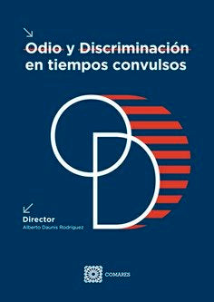 ODIO Y DISCRIMINACION EN TIEMPOS CONVULSOS, de ALBERTO DAUNIS RODRIGUEZ | portada del libro