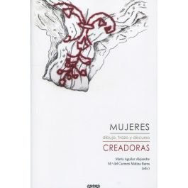 MUJERES CREADORAS.DIBUJO, TRAZO Y DISCURSO, de AGUILAR ALEJA | portada del libro