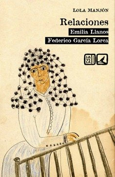 RELACIONES EMILIA LLANOS Y FEDERICO GARCIA LORCA, de LOLA MANION | portada del libro