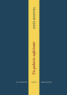 Un palacio suficiente, de JESUS MONTIEL LOPEZ | portada del libro