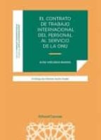 El contrato de trabajo internacional del personal al servicio de la ONU, de IVAN VIZCAINO RAMOS | portada del libro