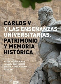 CARLOS V Y LAS ENSEÑANZA UNIVERSITARIAS | portada del libro