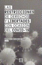 LAS RESTRICCIONES DE DERECHOS Y LIBERTADES CON OCASION COVI, de ANTONIO JOSE SANCHEZ SAEZ | portada del libro