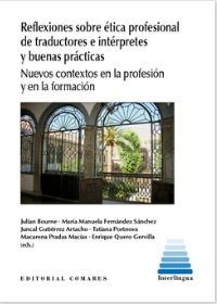 REFLEXIONES SOBRE ETICA PROFESIONAL DE TRADUCTORES E INTERP, de BOURNE,JULIAN | portada del libro