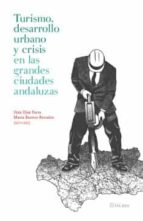 Turismo, desarrollo urbano y crisis en las grandes ciudades andaluzas, de Ibán Díaz Parra | portada del libro
