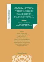 ORATORIA RETORICA Y DEBATE JURIDICO EN LA DOCENCIA DERECHO, de SARA GUINDO MORALES | portada del libro