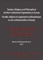 TAXATION, RELIGIONS AND PHILOSOPHICAL AND NON-CONFESSIONAL ORGANISATIONS IN EURO, de MIGUEL RODRIGUEZ BLANCO | portada del li