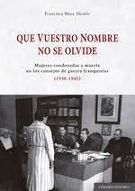 QUE VUESTRO NOMBRE NO SE OLVIDE, de MOYA ALCAÑIZ, FRANCISCA | portada del libro