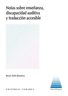NOTAS SOBRE ENSEÑANZA, DISCAPACIDAD AUDITIVA Y TRADUCCION AC, de AVILA RAMIREZ | portada del libro