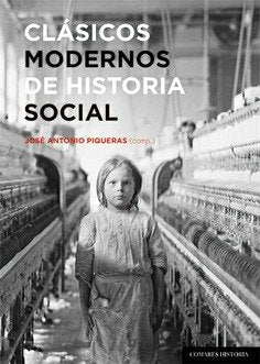 CLASICOS MODERNOS DE HISTORIA SOCIAL, de PIQUERAS ARENAS | portada del libro