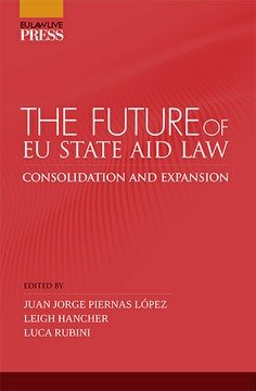 THE FUTURE OF EU STATE AID LAW, de PIERNAS LOPEZ | portada del libro