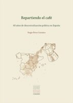 REPARTIENDO EL CAFE, de SERGIO PEREZ CASTAÑO | portada del libro