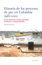 HISTORIA DE LOS PROCESOS DE PAZ EN COLOMBIA (1982-2022), de Jerónimo Ríos Sierra | portada del libro