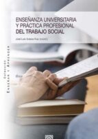 ENSEÑANZA UNIVERSITARIA Y PRACTICA PROFESIONAL DEL TRABAJO S, de José Luis Solana Ruiz | portada del libro