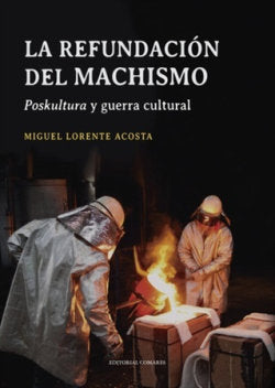 LA REFUNDACION DEL MACHISMO, de LORENTE ACOSTA | portada del libro